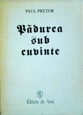 Paul Pretor- Padurea sub cuvinte foto