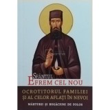 L. S. Desartovici - Sfantul Efrem cel Nou ocrotitorul familiei si al celor aflati in nevoi (Editia: 2016)