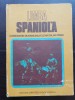 Limba spaniolă. Curs practic - Constantin Duhăneanu, Elena Bălan-Osiac (1982), Cartonata