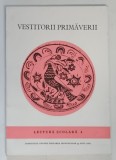 VESTITORII PRIMAVERII , LECTURI LITERARE PENTRU CLASA IV - A DE EDUCATIE SI INSTRUCTIE ELEMENTARA , 1982 *TIPARITA LA NOVI SAD