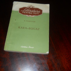 KARA - BUGAZ - K.PAUSTOVSKI, 1955, Ed. Cartea Rusa