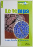 Le temps. Voyage dans la 4e dimension