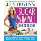 JJ Virgin&#039;s Sugar Impact Diet Cookbook