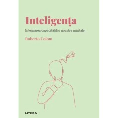 Descopera psihologia. Inteligenta. Roberto Colom