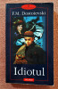 Idiotul. Editura Polirom, 2000 - F. M. Dostoievski, F.M. Dostoievski