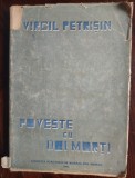 Cumpara ieftin VIRGIL PETRISIN (1923-45):POVESTE CU DOI MORTI/COL. SCRIITORILOR DIN ARDEAL/1946