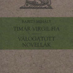 Timár Virgil fia - Válogatott novellák - Babits Mihály