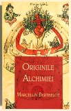 Originile Alchimiei, Marcellin Berthelot, 2011, Editura Herald, Alchimia, Alchimie