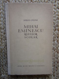 Mircea Stefan - Mihai Eminescu revizor scolar (1956, editie cartonata)