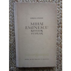Mircea Stefan - Mihai Eminescu revizor scolar (1956, editie cartonata)