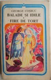 Balade si idile. Fire de tort &ndash; George Cosbuc