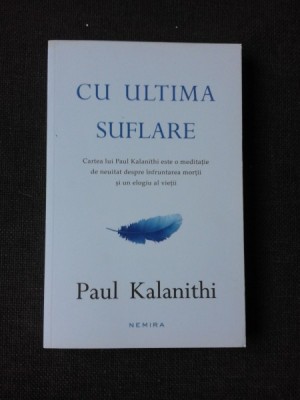 CU ULTIMA SUFLARE - PAUL KALANITHI foto