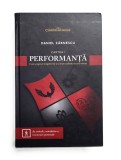 Performanta. Cartea 1 - Daniel Zarnescu