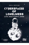 Cyberspaces of Loneliness - Maria Grajdian, 2019