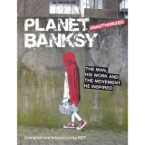 Planet Banksy: The man, his work and the movement he inspired
