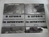 O ISTORIE A SOCIETATII ROMANESTI CONTEMPORANE IN INTERVIURI vol1 si vol2 - Gerge ARION (dedicatie si autograful autorului)