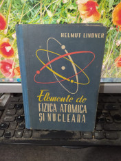 Helmut Lindner, Elemente de fizica atomica ?i nucleara, Bucure?ti 1960, 112 foto