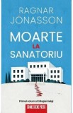 Moarte la sanatoriu. Seria Helgi Vol.1 - Ragnar Jonasson