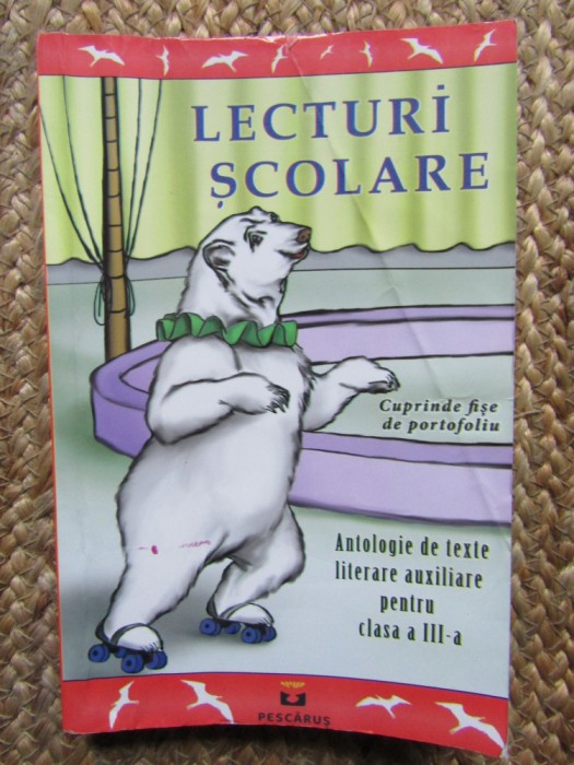 Lecturi scolare. Antologie de texte literare auxiliare pentru clasa a III-a