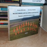 NICOLAE URSULESCU - RELIGIE SI MAGIE LA EST DE CARPATI ACUM 7000 DE ANI , 2006 *