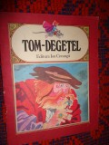 Tom-Degetel ( text prescurtat, ilustratii: Francisc Kalab , eritura Ion Creanga ) / PREDARE PERSONALA BUCURESTI