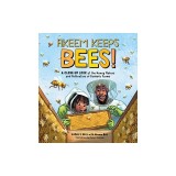 Akeem Keeps Bees!: A Close-Up Look at the Honey Makers and Pollinators of Sankofa Farms