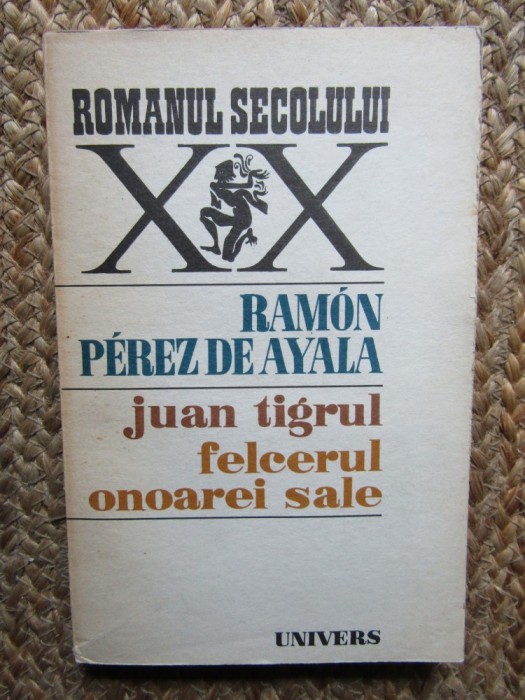 RAMON PEREZ DE AYALA-JUAN TIGRUL. FELCERUL ONOAREI SALE,1980