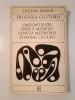 Lucian Blaga - Trilogia culturii: Orizont și stil. Spațiul mioritic. Geneza metaforei și sensul culturii
