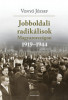 Jobboldali radik&aacute;lisok Magyarorsz&aacute;gon 1919-1944. - Tanulm&aacute;nyok, dokumentumok - Vony&oacute; J&oacute;zsef