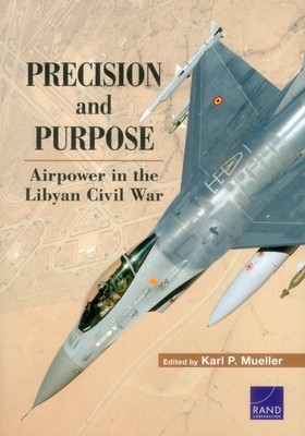 Precision and Purpose: Airpower in the Libyan Civil War foto