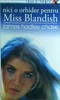 James Hadley Chase - Nici o orhidee pentru Miss Blandish foto