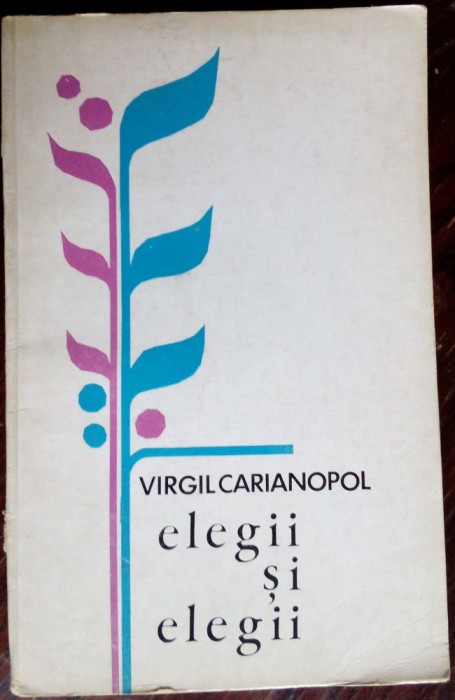 VIRGIL CARIANOPOL: ELEGII SI ELEGII (VERSURI 1974/sublinieri &amp; adnotari in text)