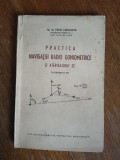 Practica navigatiei radio goniometrice si aterisajului zz - Cpt Av. Perju Constantin, 1941/ R4P3S