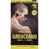 Stelian Turlea - Greuceanu - Roman (cu un) politist (Editia: 2010)