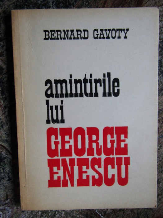 AMINTIRILE LUI GEORGE ENESCU-BERNARD GAVOTY