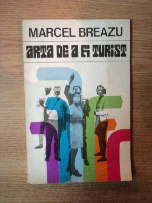 ARTA DE A FI TURIST de MARCEL BREAZU , 1976 foto