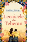Leoaicele din Teheran - Marjan Kamali, Oana Celia Gheorghiu