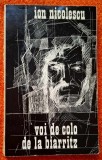 Voi de colo de la Biarritz - Ion Nicolescu *editie princeps, Ed. Albatros, 1979
