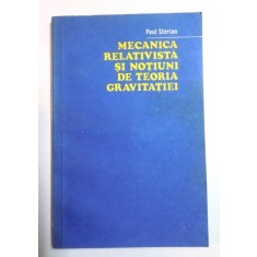 MECANICA RELATIVISTA SI NOTIUNI DE TEORIA GRAVITATIEI de PAUL STERIAN , 1979