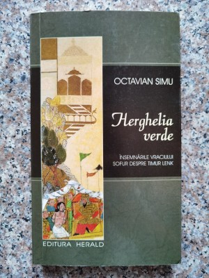 Herghelia Verde Insemnarile Vraciului Sofur Despre Timur Le - Octavian Simu , C14 foto