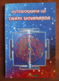 AUTOBIOGRAFIA LUI SWAMI SHIVANANDA , EDITURA RAM, 1996,176 PAG