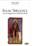 Isaac Sirianul. Asceza singuratica si mila fara sfarsit - Monah-Chiala Sabino