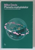 PLANETA MAHALALELOR de Mike Davis, Sociologie, Editura Universitatii Lucian Blaga Sibiu, 286 pagini, coperta brosata, 2023