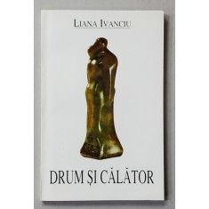 DRUM SI CALATOR , versuri de LIANA IVANCIU , 1999 , DEDICATIE *
