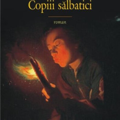 Copiii sălbatici - Paperback brosat - Constantin Iftime - Cartea Românească