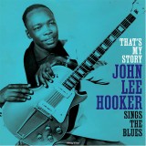 That&#039;s My Story - Vinyl | John Lee Hooker, Not Now Music