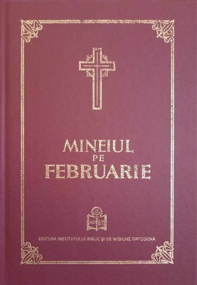 MINEIUL PE FEBRUARIE-PUBLICAT IN ZILELE PASTORIEI PREAFERICITULUI PARINTE DANIEL, PATRIARHUL BOR, CU APROBA-251338 foto