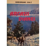 Gheorghe Colt - Arcasii Dianei (Editia: 1997)