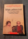 Religie politica si mit texte despre Eliade si Culianu Andrei Oisteanu