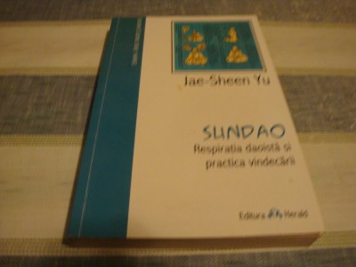 Jae Sheen Yu - Sundao , respiratia daoista si practica vindecarii - 2012 foto
